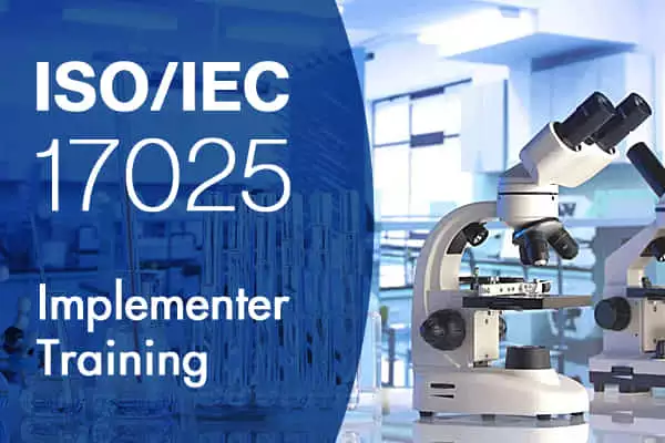 ISO/IEC 17025:2017 Implementer Training